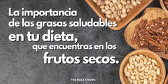 La importancia de las grasas saludables en tu dieta, que encuentras en los frutos secos.